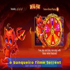 o banqueiro filme torrent